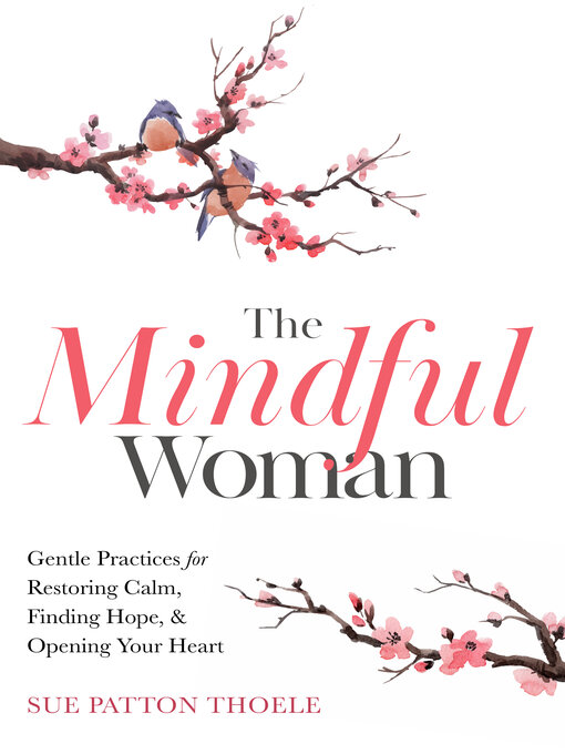 Title details for The Mindful Woman by Sue Patton Thoele - Available